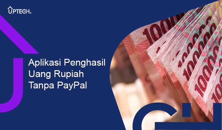 Aplikasi Penghasil Uang Rupiah yang Terbukti Membayar & Terpercaya