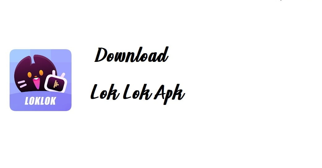 Download Aplikasi Lok Lok Apk, Nonton Film Gratis - pdscustom.com